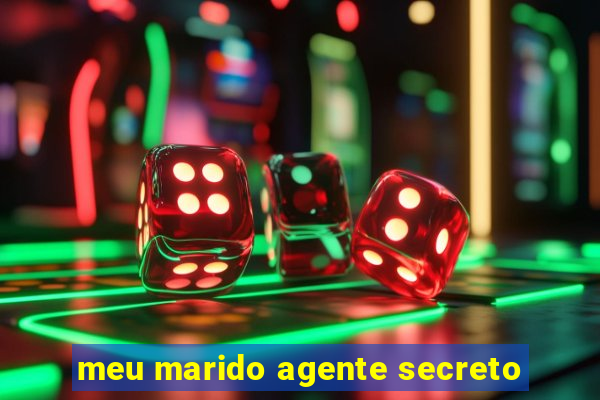 meu marido agente secreto